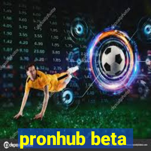 pronhub beta